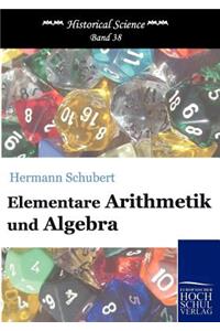 Elementare Arithmetik und Algebra