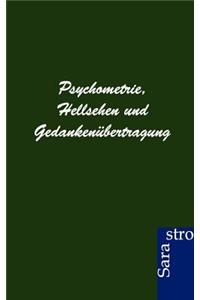 Psychometrie, Hellsehen und Gedankenübertragung