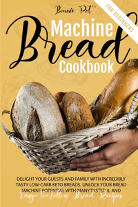 Bread Machine Cookbook For Beginners