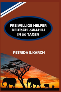 Freiwillige Helfer (Deutsch-Swahili Sprache in 30 Tagen)