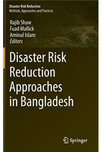 Disaster Risk Reduction Approaches in Bangladesh