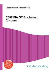 2007 Fia GT Bucharest 2 Hours