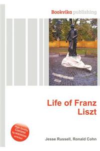 Life of Franz Liszt