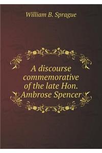 A Discourse Commemorative of the Late Hon. Ambrose Spencer