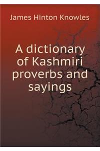 A Dictionary of Kashmiri Proverbs and Sayings