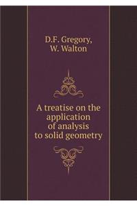 A Treatise on the Application of Analysis to Solid Geometry