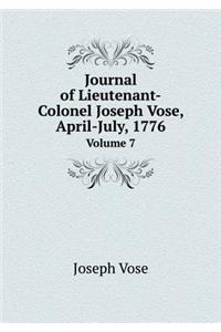 Journal of Lieutenant-Colonel Joseph Vose, April-July, 1776 Volume 7