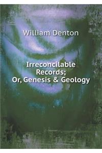 Irreconcilable Records; Or, Genesis & Geology