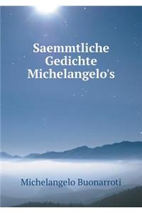 Saemmtliche Gedichte Michelangelo's