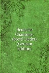 Deutsche Chansons: (brettl Lieder) (German Edition)