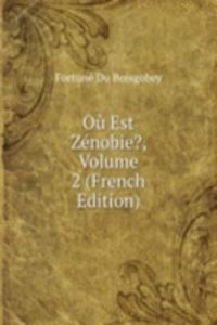 Ou Est Zenobie?, Volume 2 (French Edition)