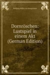 Dornroschen: Lustspiel in einem Akt (German Edition)