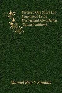 Discurso Que Sobre Los Fenomenos De La Electricidad Atmosferica (Spanish Edition)