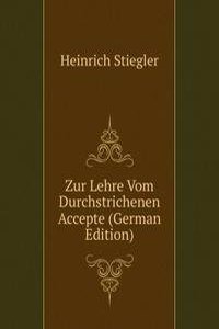 Zur Lehre Vom Durchstrichenen Accepte (German Edition)