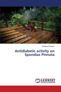 Antidiabetic activity on Spondias Pinnata