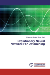 Evolutionary Neural Network For Datamining