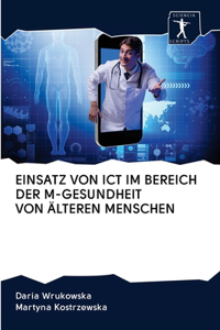 Einsatz Von Ict Im Bereich Der M-Gesundheit Von Älteren Menschen