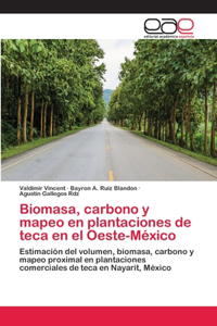 Biomasa, carbono y mapeo en plantaciones de teca en el Oeste-México
