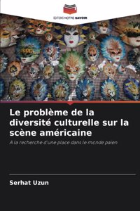 problème de la diversité culturelle sur la scène américaine