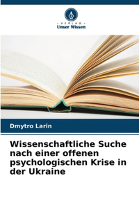 Wissenschaftliche Suche nach einer offenen psychologischen Krise in der Ukraine
