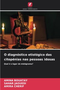 O diagnóstico etiológico das citopénias nas pessoas idosas