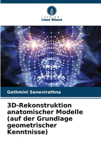 3D-Rekonstruktion anatomischer Modelle (auf der Grundlage geometrischer Kenntnisse)
