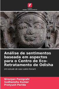 Análise de sentimentos baseada em aspectos para o Centro de Eco-Retratamento de Odisha