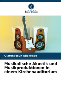 Musikalische Akustik und Musikproduktionen in einem Kirchenauditorium