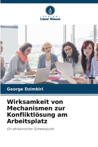 Wirksamkeit von Mechanismen zur Konfliktlösung am Arbeitsplatz