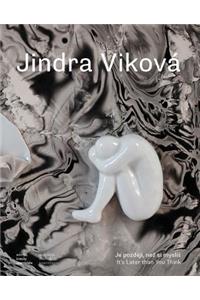 Jindra Viková It's Later Than You Think