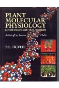 Plant Molecular Physiology: Current Scenario and Future Projections