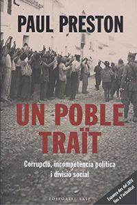 Un poble trait. Corrupcio, incompetencia politica i divisio social: Espanya des del 1876 fins als nostres dies