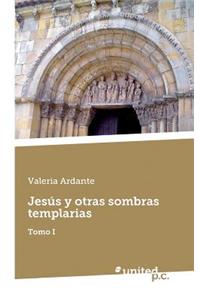 Jesus y Otras Sombras Templarias