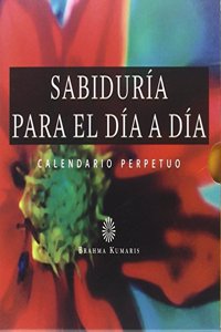 SABIDURIA PARA EL DIA A DIA CALENDARIO PERPETUO
