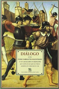 Dialogo entre Pedro Barrantes Maldonado y un cauallero extrangero: que cuenta el saco que los turcos hizieron en Gibraltar en 1540 (Biblioteca de Historia) (Spanish Edition)