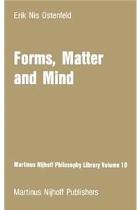 Forms, Matter and Mind