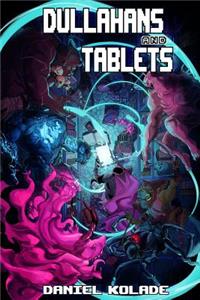 Dullahans and Tablets