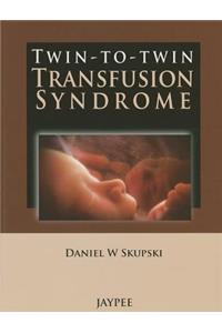 Twin-to-Twin Transfusion Syndrome