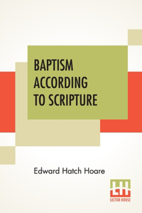 Baptism According To Scripture