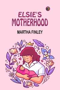 Elsie's Motherhood