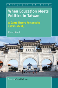When Education Meets Politics in Taiwan: A Game Theory Perspective (1994-2016)