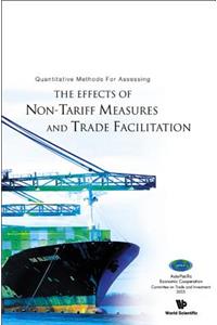 Quantitative Methods for Assessing the Effects of Non-Tariff Measures and Trade Facilitation