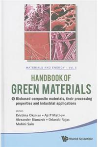 Handbook of Green Materials, Volume 5: Biobased Composite Materials, Their Processing Properties and Industrial Applications