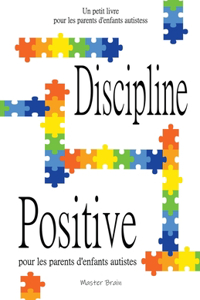 Discipline positive pour les parents d'enfants autistes