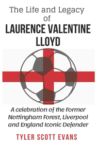 Life and Legacy of Laurence Valentine Lloyd