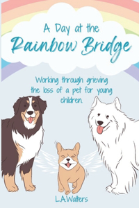Day at the Rainbow Bridge
