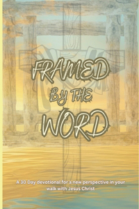 Framed By The Word