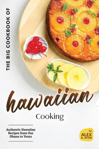Big Cookbook of Hawaiian Cooking