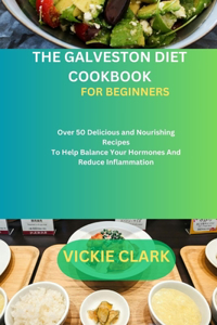 Galveston Diet Cookbook for Beginners