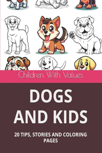 Dogs and Kids: 20 Tips, Stories and Coloring Pages